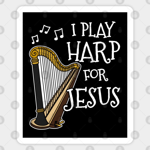 I Play Harp For Jesus Church Musician Magnet by doodlerob